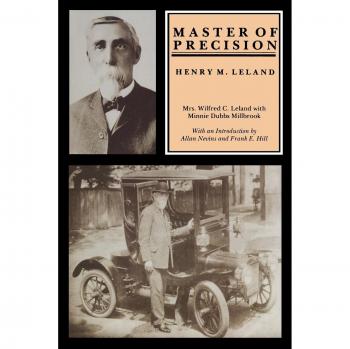 Master of Precision: The Legacy of Henry M. Leland