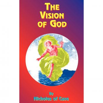 The Vision of God: Paperback Edition by Nicholas of Cusa