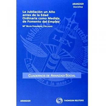 La Jubilación un Año antes de la Edad Ordinaria como Medida de Fomento del Empleo