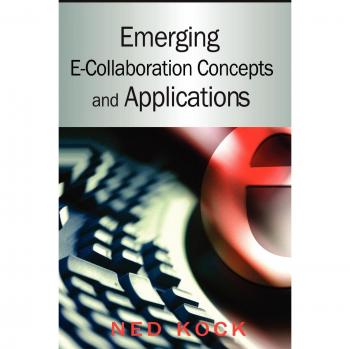 Advances in E-Collaboration: Emerging Concepts and Applications