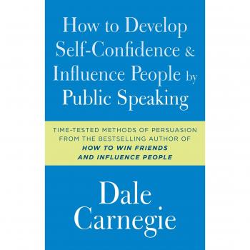 How to Develop Self-Confidence and Influence People by Public Speaking