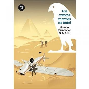 Las catorce momias de Bakrí: 6 - Susana Fernández Gabaldón