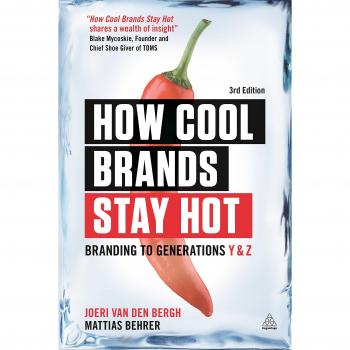 How Cool Brands Stay Hot: Branding Strategies for Generations Y and Z (3rd Edition)