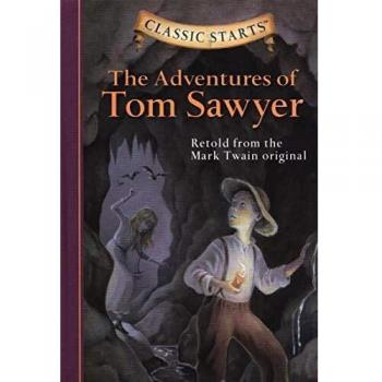 Classic Starts®: The Adventures of Tom Sawyer: Retold from the Mark Twain Original