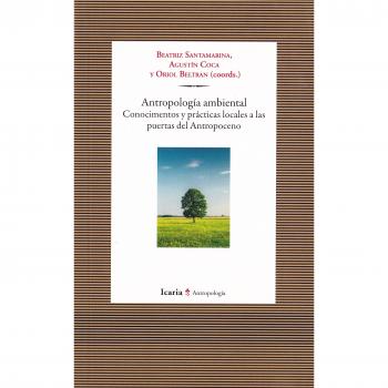Antropología ambiental - BEATRIZ SANTAMARIA AGUSTIN COCA ORIOL BELTRAN