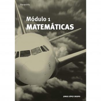 Módulo 1. Matemáticas: Licencia de Técnico de Mantenimiento de Aeronaves