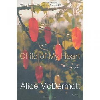 Heartfelt Child: A Novel by Alice McDermott