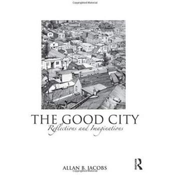 The Good City: Reflections and Imaginations