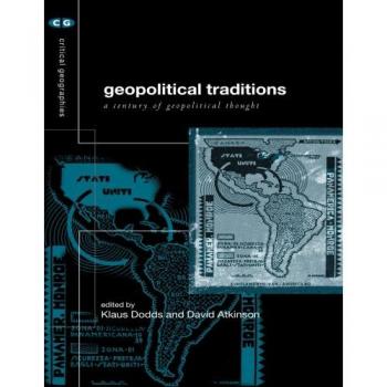 Geopolitical Traditions: Critical Histories of a Century of Geopolitical Thought