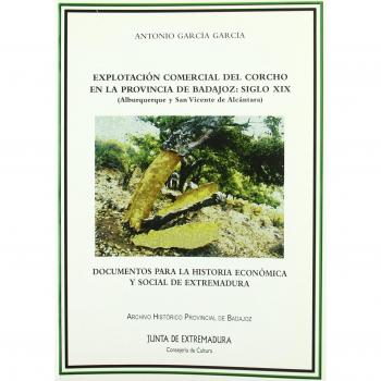 EXPLOTACION COMERCIAL CORCHO PROVINCIA BADAJOZ SIGLO XIX