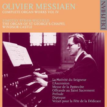 Messiaen / Organ Works Vol IV