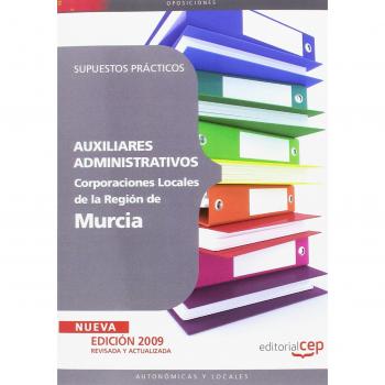 Auxiliar Administrativo Corporaciones Locales de la Región de Murcia. Supuestos Prácticos