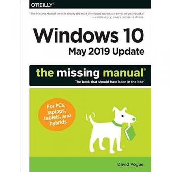 Windows 10 May 2019 Update: The Missing Manual: The Book That Should Have Been in the Box