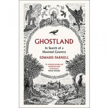 Ghostland: En Busca de un País Embrujado por Edward Parnell