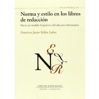 Norma y estilo en los libros de redacción: Hacia un modelo lingüístico del discurso informativo: 56
