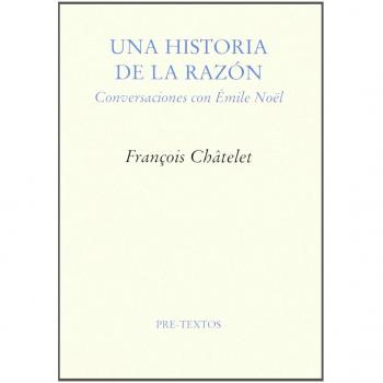 Una historia de la razón: Conversaciones con Émile Nöel