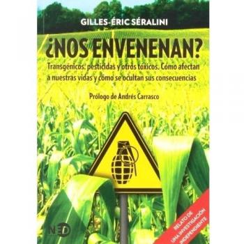 ¿Nos Envenenan?: Transgénicos, pesticidas y otros tóxicos. Cómo afectan a nuestras vidas y cómo se ocultan sus consecuencias: 6