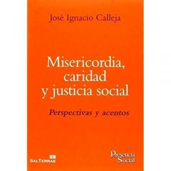 Misericordia Caridad y justicia social: Perspectivas y acentos: 43