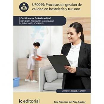 Procesos de gestión de calidad en hostelería y turismo. HOTI0108 - Promoción turística local e información al visitante