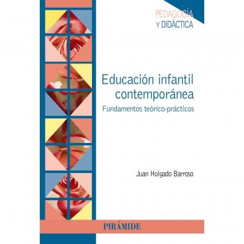 Educación infantil contemporánea: Fundamentos teórico-prácticos