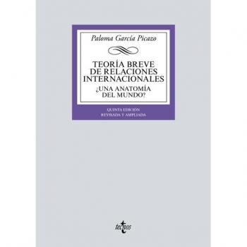 Teoría breve de Relaciones Internacionales: ¿Una anatomía del mundo?