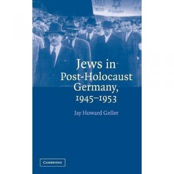 Judíos en Alemania Post-Holocausto, 1945-1953 - Edición Tapa Dura de Jay Howard Geller