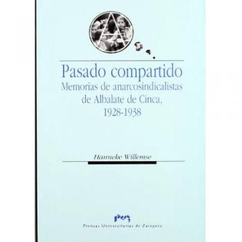 Pasado Compartido. Memorias de anarcosindicalistas de Albalate de Cinca, 1928-1938: 46