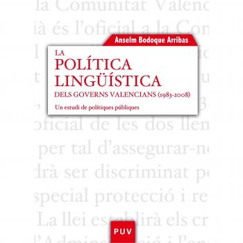 La Política Língüística Dels Governs Valencians: Un estudi de polítiques públiques