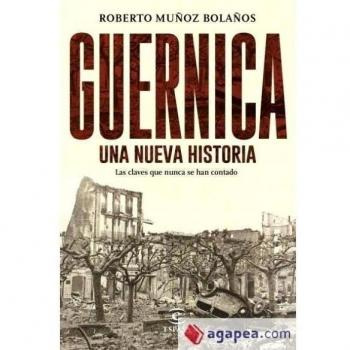 Guernica, una nueva historia: Las claves que nunca se han contado