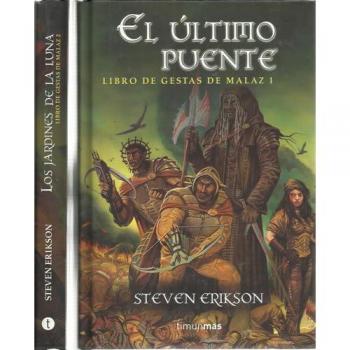 Ultimo Puente, el - libro de las gestas malaz 1- - STEVEN ERIKSON