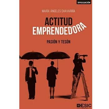 Actitud emprendedora. Pasión y tesón