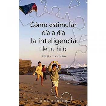 Cómo estimular día a día la inteligentcia de tu hijo