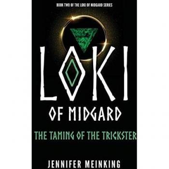 Loki of Midgard: The Taming of the Trickster (Book 2 in the Loki of Midgard Series) by Jennifer Meinking