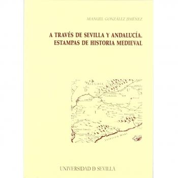 A través de Sevilla y Andalucía: Estampas de Historia Medieval: 200