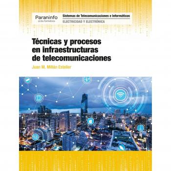 Técnicas y procesos en infraestructuras de telecomunicaciones