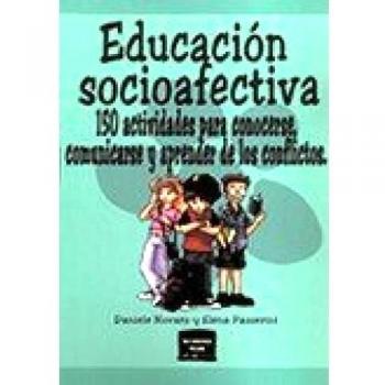 Educación Socioafectiva: 150 actividades para conocerse, comunicarse y aprender de los conflictos: 7