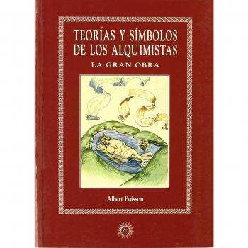 Teorías Y Símbolos De Los Alquimistas. La Gran Obra
