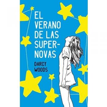 El verano de las supernovas - WOODS, DARCY