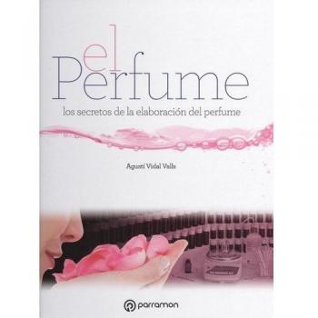 El perfume: los secretos de la elaboración del perfume