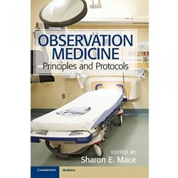 Observation Medicine: Principles and Protocols
