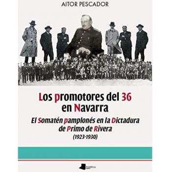 Los promotores Del 36 En Navarra: El Somatén pamplonés en la Dictadura de Primo de Rivera