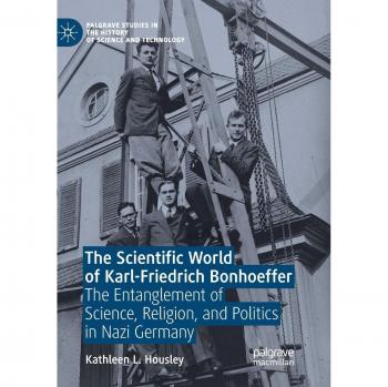 The Scientific World of Karl-Friedrich Bonhoeffer: Science, Religion, and Politics in Nazi Germany