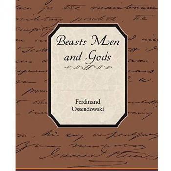 Bestias, Hombres y Dioses - Edición en Rústica de Ferdinand Ossendowski