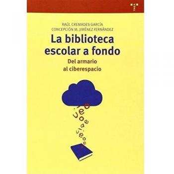 La biblioteca escolar a fondo: Del armario al ciberespacio
