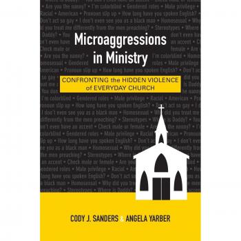 Microaggressions in Ministry: Addressing Everyday Church Violence