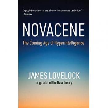 Novacene: The Coming Age of Hyperintelligence