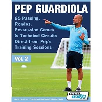 Pep Guardiola's Training Sessions: 85 Passing, Rondos, Possession Games & Technical Circuits Volume