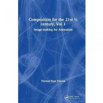 Composition for the 21st century vol 1 imagemaking for animation volume 1
