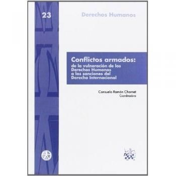 Conflictos Armados: de la Vulneración de los Derechos Humanos a las Sanciones del Derecho Internacional