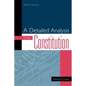 Constitutional Analysis Guide: In-Depth Examination of the U.S. Constitution by Edward F. Cooke